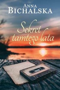 Sekret tamtego lata - Anna Bichalska - ebook