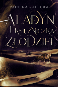 Aladyn i Księżniczka Złodziei - Paulina Zalecka - ebook