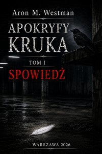 Apokryfy Kruka Tom I: Spowiedź - Aron M. Westman - ebook