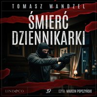Śmierć dziennikarki. Tom 37. Komisarz Oczko - Tomasz Wandzel - audiobook