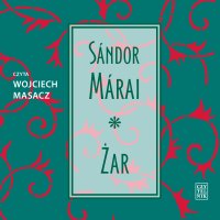 Żar - Sandor Marai - audiobook