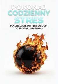 Pokonaj codzienny stres - Bruno Blonski - ebook