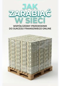 Jak zarabiać w sieci - Bruno Blonski - ebook