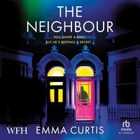 The Neighbour - Emma Curtis - audiobook