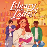 Library or Lattes? - Lila Hazell - audiobook
