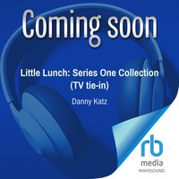 Little Lunch: Series One Collection (TV tie-in) - Danny Katz - audiobook