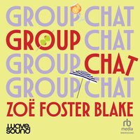 Group Chat - Zoe Foster Blake - audiobook