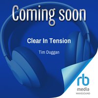 Clear In Tension - Tim Duggan - audiobook