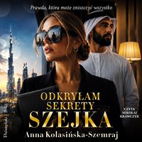 Odkryłam sekrety szejka - Anna Kolasińska-Szemraj - audiobook