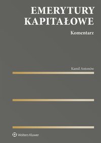 Emerytury kapitałowe. Komentarz - Kamil Antonów - ebook