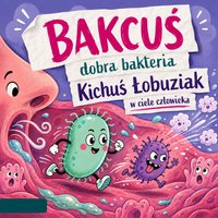 Bakcylek i Kichuś łobuziak  - Bajka o przeziębieniu i wirusach - Jane Sorell - audiobook