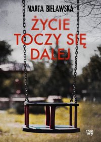 Życie toczy się dalej - Marta Bielawska - ebook