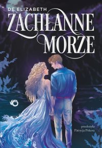 Zachłanne morze - De Elizabeth - ebook