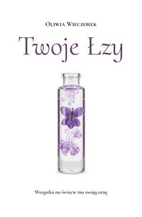 Twoje Łzy - Oliwia Wieczorek - ebook