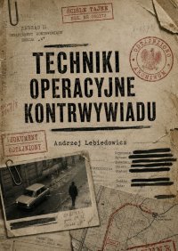 Techniki operacyjne kontrwywiadu - Andrzej Lebiedowicz - ebook