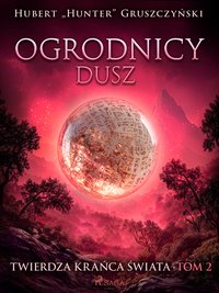 Ogrodnicy dusz - Hubert „Hunter” Gruszczyński - ebook