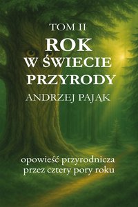 Rok w świecie przyrody...Opowieśc przyrodnicza przez cztery pory roku - Andrzej Pająk - ebook