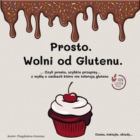 Prosto. Wolni od glutenu - Magdalena Komosa - ebook