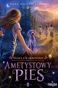 Nelka z Karkonoszy. Ametystowy pies -  - ebook