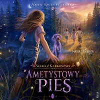 Nelka z Karkonoszy. Ametystowy pies - Anna Szczypczyńska - audiobook