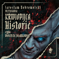 Krwiopijca. Historie - Jarosław Dobrowolski - audiobook