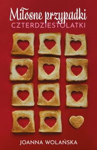 Miłosne przypadki czterdziestolatki - Jolanta Wolańska - ebook