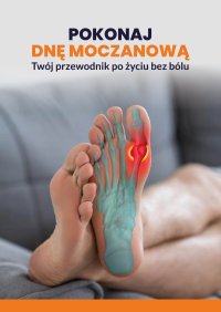 Pokonaj dnę moczanową. Twój przewodnik po życiu bez bólu - Opracowanie zbiorowe - ebook