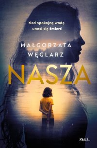 Nasza - Małgorzata Węglarz - ebook