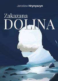 Zakazana Dolina - Jarosław Hrynyszyn - ebook
