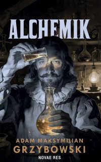 Alchemik - Adam Maksymilian Grzybowski - ebook
