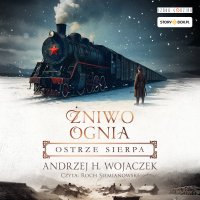 Żniwo Ognia. Tom 2. Ostrze sierpa - Andrzej H. Wojaczek - audiobook