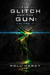 The Glitch and the Gun: Volume II - Poll Hardy - ebook