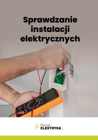 Sprawdzanie instalacji elektrycznych - Fryderyk Łasak - ebook