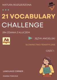 21 VOCABULARY CHALLENGE: Matura rozszerzona - Joanna Tomczuk - ebook