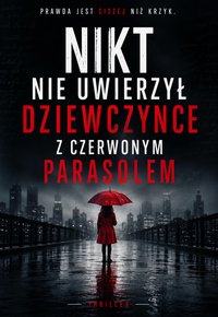 Nikt nie uwierzył dziewczynce z czerwonym parasolem - Bruno Blonski - ebook
