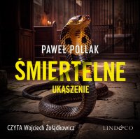 Śmiertelne ukąszenie - Paweł Pollak - audiobook