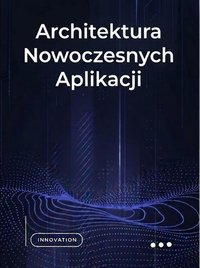 Architektura nowoczesnych aplikacji - Bruno Blonski - ebook