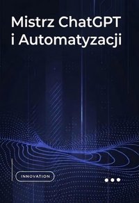 Mistrz Chat GPT i Automatyzacji - Bruno Blonski - ebook