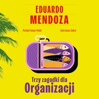 Trzy zagadki dla Organizacji - Eduardo Mendoza - audiobook