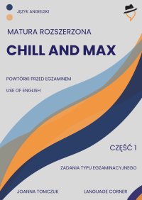 Chill and max. Matura rozszerzona - Joanna Tomczuk - ebook