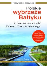 Polskie Wybrzeże Bałtyku i niemiecka część Zalewu Szczecińskiego wydanie 2026 - Marcin Palacz - ebook