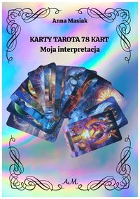KARTY TAROTA 78 KART Moja interpretacja - Anna Masiak - ebook