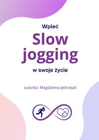 Wpleć slow jogging w swoje życie - Magdalena Jędrzejak - ebook