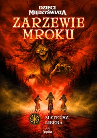 Zarzewie mroku. Dzieci Międzyświata. Tom 1 - Mateusz Libera - ebook