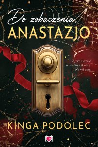 Do zobaczenia, Anastazjo - Kinga Podolec - ebook