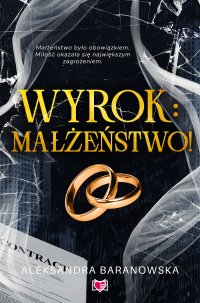 Wyrok: małżeństwo - Aleksandra Baranowska - ebook
