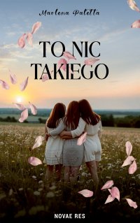 To nic takiego - Marlena Paletta - ebook