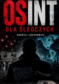 OSINT dla śledczych - Andrzej Lebiedowicz - ebook