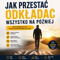 Jak przestać odkładać wszystko na później - Łukasz Nester - audiobook