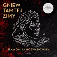 Gniew tamtej zimy - Sławomira Rozwadowska - audiobook